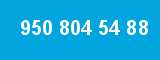 950 804 54 88